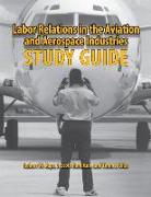 Labor Relations in the Aviation and Aerospace Industries