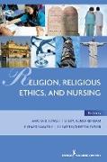 Religion, Religious Ethics, and Nursing