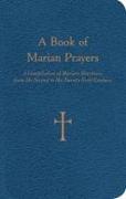 A Book of Marian Prayers: A Compilation of Marian Devotions from the Second to the Twenty-First Century