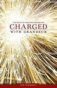 Charged with Grandeur