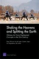 Shaking the Heavens & Splitting the Earth: Chinese Air Force Employment Concepts in the 21st Century
