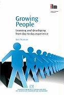 Growing People: Learning and Developing from Day to Day Experience