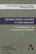 Russia's Penal Colony in the Far East