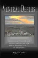 Ventral Depths: Alchemical Themes and Mythic Motifs in the Great Central Valley of California