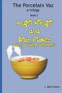 Angel Wings and Bran Flakes