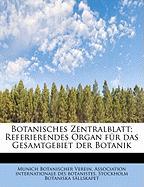 Botanisches Zentralblatt, Referierendes Organ Fur Das Gesamtgebiet Der Botanik