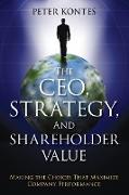 The CEO, Strategy, and Shareholder Value