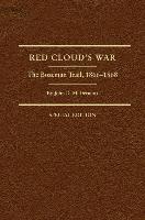 Red Cloud's War: The Bozeman Trail, 1866-1868