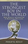 The Strongest Boy in the World, Updated and Expanded: How Genetic Information Is Reshaping Our Lives, Updated and Expanded Edition