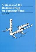 A Manual on the Hydraulic Ram for Pumping Water