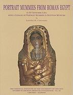 Portrait Mummies from Roman Egypt ( I-IV Centuries A.D.) with a Catalogue of Portrait Mummies in Egyptian Museums