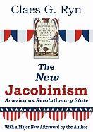 The New Jacobinism: America as Revolutionary State