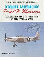 North American P-51H Mustang: Includes Lightweight Fighters XP-51F, XP51G, & XP52J