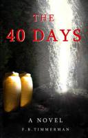 The 40 Days: A Novel: A Story about Jesus Christ and the Days Before He Returned to Heaven