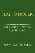 Play to Prosper: The Passive Investor's Game Plan