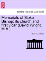 Memorials of Stoke Bishop: Its Church and First Vicar (David Wright, M.A.)