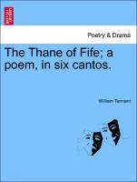 The Thane of Fife, A Poem, in Six Cantos