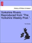 Yorkshire Rivers. Reproduced from "The Yorkshire Weekly Post.". No. 2