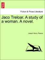 Jaco Treloar. a Study of a Woman. a Novel