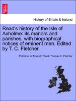 Read's History of the Isle of Axholme: Its Manors and Parishes, with Biographical Notices of Eminent Men. Edited by T. C. Fletcher