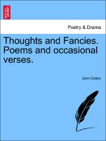 Thoughts and Fancies. Poems and Occasional Verses