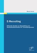 E-Recruiting: Effiziente Ansätze zur Beschaffung von Hochschulabsolventen für Traineeprogramme