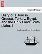 Diary of a Tour in Greece, Turkey, Egypt, and the Holy Land. [With plates.] VOL. II