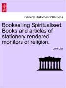 Bookselling Spiritualised. Books and Articles of Stationery Rendered Monitors of Religion