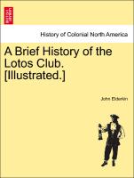 A Brief History of the Lotos Club. [Illustrated.]