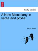 A New Miscellany in Verse and Prose