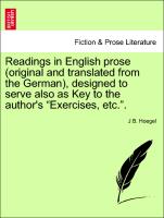 Readings in English prose (original and translated from the German), designed to serve also as Key to the author's "Exercises, etc."