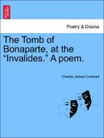 The Tomb of Bonaparte, at the "Invalides." a Poem