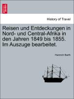 Reisen und Entdeckungen in Nord- und Central-Afrika in den Jahren 1849 bis 1855. Im Auszuge bearbeitet.Zweiter Band