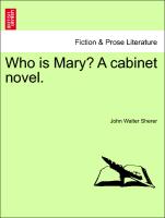 Who Is Mary? a Cabinet Novel