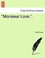 "Monsieur Love.". VOL. I