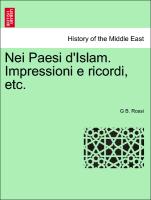 Nei Paesi D'Islam. Impressioni E Ricordi, Etc