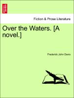 Over the Waters. [A Novel.]