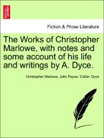 The Works of Christopher Marlowe, with notes and some account of his life and writings by A. Dyce, vol. II