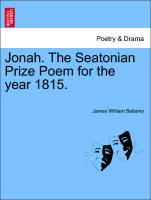 Jonah. the Seatonian Prize Poem for the Year 1815