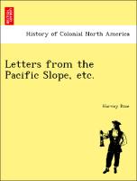 Letters from the Pacific Slope, Etc