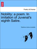 Nobility: A Poem. in Imitation of Juvenal's Eighth Satire