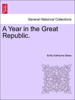 A Year in the Great Republic. Vol. I