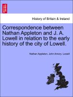 Correspondence Between Nathan Appleton and J. A. Lowell in Relation to the Early History of the City of Lowell