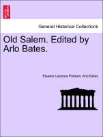 Old Salem. Edited by Arlo Bates