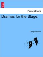 Dramas for the Stage. VOL. I