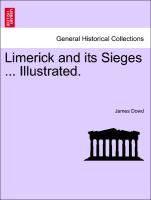 Limerick and Its Sieges ... Illustrated