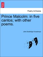 Prince Malcolm: In Five Cantos, With Other Poems