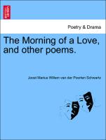 The Morning of a Love, and Other Poems