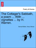 The Cottager's Sabbath, a Poem ... with ... Vignettes ... by H. Warren