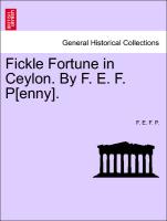 Fickle Fortune in Ceylon. by F. E. F. P[enny]